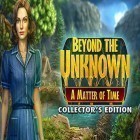 Download game Beyond the unknown: A matter of time. Collector’s edition for free and Infinity: Ark war for Android phones and tablets .