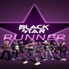 Download game Black star: Runner for free and Perfect Hit! for Android phones and tablets .