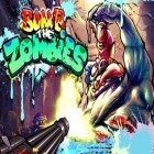 Download game Bomb the zombies. Zombie hunting: Headshot for free and Burn The Rope+ for Android phones and tablets .