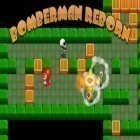 Download game Bomberman reborn for free and MLB manager 2016 for Android phones and tablets .