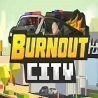 Download game Burnout city for free and Hexasmash for Android phones and tablets .