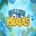 Download game Calling all mixels for free and Mixed world: Weekend for Android phones and tablets .