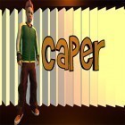 Download game Caper for free and Student riot: Drunk class for Android phones and tablets .