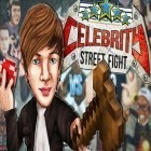 Download game Celebrity: Street fight for free and Super space meltdown for Android phones and tablets .