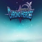 Download game Chrono heroes for free and Yakin for Android phones and tablets .