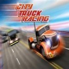Download game City truck racing 3D for free and Crazy Racing 3D for Android phones and tablets .