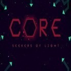 Download game Core: Seekers of light for free and Knife To Meet You - Simulator for Android phones and tablets .