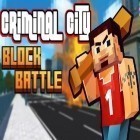 Download game Criminal city: Block battle for free and Exploding kegs for Android phones and tablets .