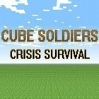 Download game Cube soldiers: Crisis survival for free and Lost frontier for Android phones and tablets .
