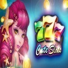 Download game Cute slots for free and Eros for Android phones and tablets .
