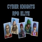 Download game Cyber knights RPG elite for free and Enviro-bear 2010 for Android phones and tablets .