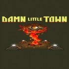 Download game Damn little town for free and Dead bunker 3 for Android phones and tablets .