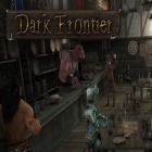 Download game Dark frontier for free and City of сash for Android phones and tablets .