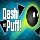Download game Dash till puff! for free and Pulse Volume One for Android phones and tablets .