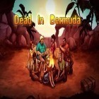 Download game Dead in Bermuda for free and Xtreme Wheels for Android phones and tablets .