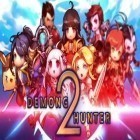 Download game Demong hunter 2 for free and Tanks for Android phones and tablets .