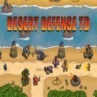 Download game Desert defense TD for free and Kingmaker: Rise to the throne for Android phones and tablets .
