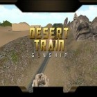 Download game Desert train: Gunship. Battle bullet train 3D for free and Mad bullets for Android phones and tablets .