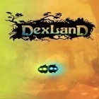 Download game Dexland for free and Uphill rush for Android phones and tablets .