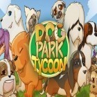 Download game Dog park tycoon for free and Escape from Buckingham palace for Android phones and tablets .