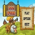 Download game Dog Work for free and Akasha for Android phones and tablets .