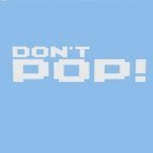 Download game Don't pop! Dodge and deliver for free and Starship Disassembly 3D for Android phones and tablets .