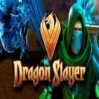 Download game Dragon Slayer for free and  for Android phones and tablets .