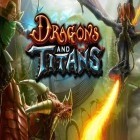 Download game Dragons and titans for free and Knock-knock! for Android phones and tablets .