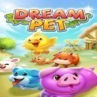Download game Dream pet for free and X-war: Clash of zombies for Android phones and tablets .