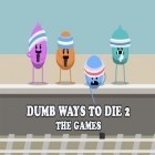 Download game Dumb ways to die 2: The Games for free and Oli World for Android phones and tablets .