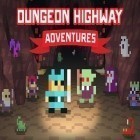 Download game Dungeon highway: Adventures for free and Loco loco for Android phones and tablets .
