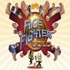 Download game FaceFighter Gold for free and Smash rings for Android phones and tablets .