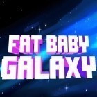 Download game Fat baby: Galaxy for free and Streamer sim tycoon for Android phones and tablets .