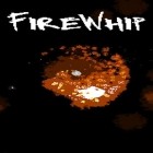 Download game Fire whip for free and Final fantasy: Brave Exvius for Android phones and tablets .