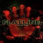 Download game Flatline: A lifeline game for free and Russian death race 3D: Fever for Android phones and tablets .