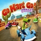 Download game Go kart go! Ultra! for free and Space legends: Edge of universe for Android phones and tablets .