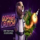Download game Gopher Launch for free and Candy heroes mania deluxe for Android phones and tablets .