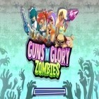 Download game Guns'n'Glory Zombies for free and Gummy pop: Chain reaction game for Android phones and tablets .