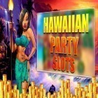 Download game Hawaiian party: Slots for free and Boboi boy: Ejo Jo attacks for Android phones and tablets .