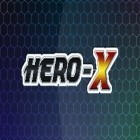 Download game Hero-X for free and Feed me oil 2 for Android phones and tablets .