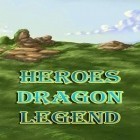 Download game Heroes dragon legend for free and Armored car HD for Android phones and tablets .