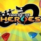 Download game Horde of heroes for free and Bird Alone for Android phones and tablets .
