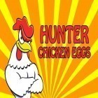 Download game Hunter chicken eggs for free and Gun rider for Android phones and tablets .