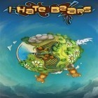 Download game I hate bears for free and Quest Arrest for Android phones and tablets .