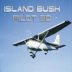 Download game Island bush pilot 3D for free and Sunny hillride for Android phones and tablets .