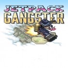 Download game Jetpack gangster for free and Dynamite ants for Android phones and tablets .