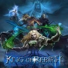 Download game King of rebirth for free and Yakin for Android phones and tablets .
