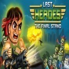 Download game Last heroes: The final stand for free and Street shadow fighting champion for Android phones and tablets .
