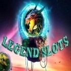 Download game Legend slots for free and The Heroic Legend of Eagarlnia for Android phones and tablets .