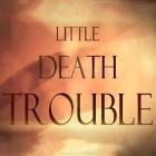 Download game Little death trouble unlimited for free and Tanks of battle: World war 2 for Android phones and tablets .